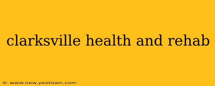 clarksville health and rehab