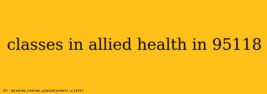 classes in allied health in 95118
