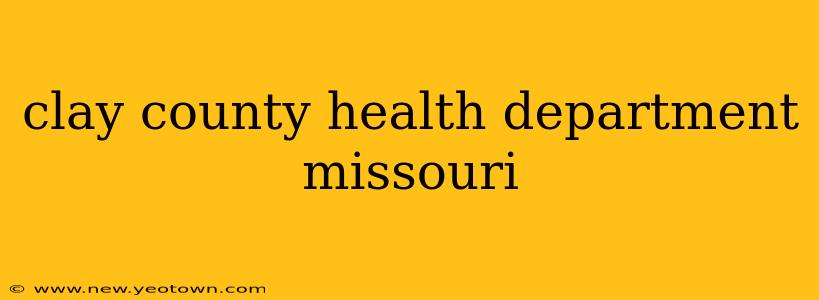 clay county health department missouri