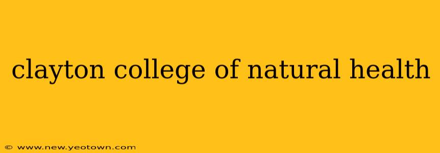 clayton college of natural health