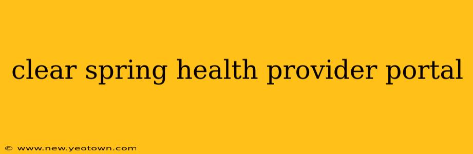 clear spring health provider portal