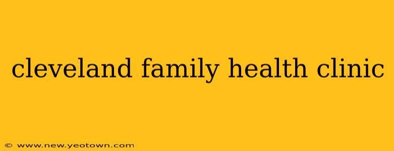 cleveland family health clinic
