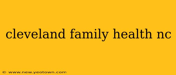 cleveland family health nc