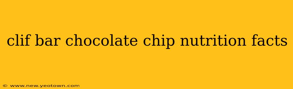 clif bar chocolate chip nutrition facts