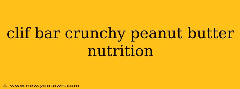 clif bar crunchy peanut butter nutrition