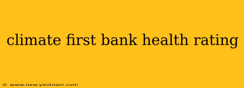 climate first bank health rating
