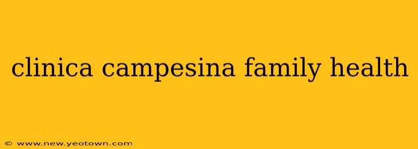 clinica campesina family health