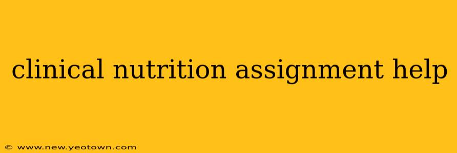 clinical nutrition assignment help