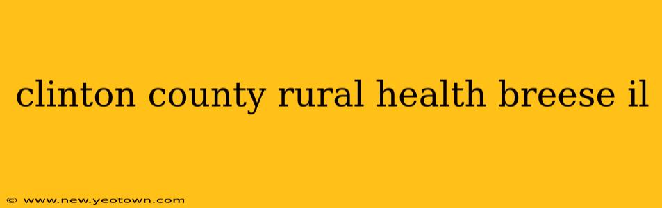 clinton county rural health breese il