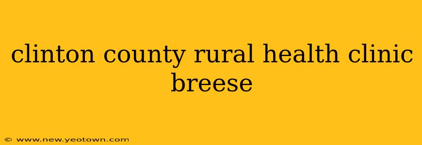 clinton county rural health clinic breese