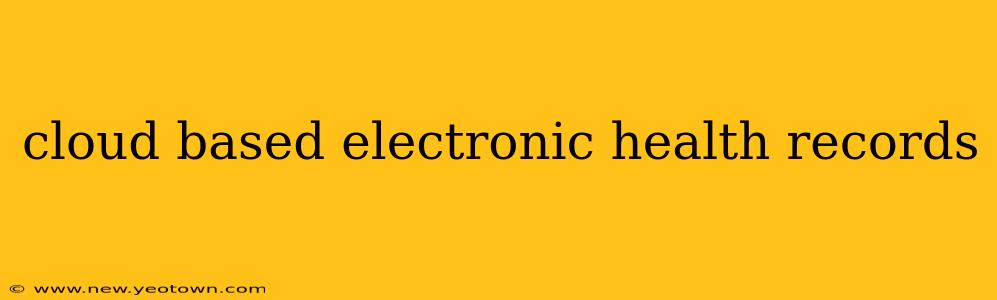 cloud based electronic health records