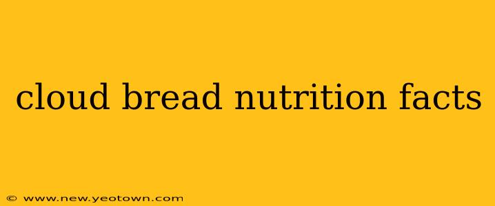 cloud bread nutrition facts