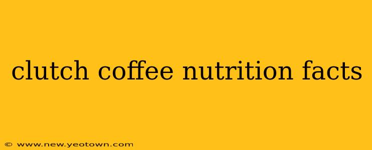 clutch coffee nutrition facts