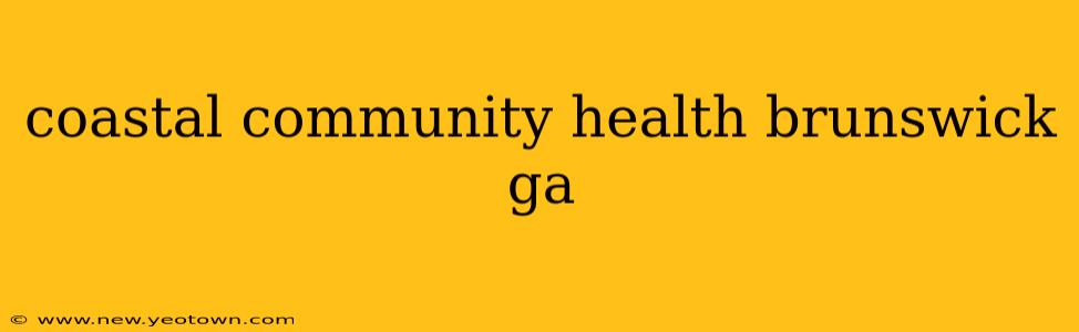 coastal community health brunswick ga