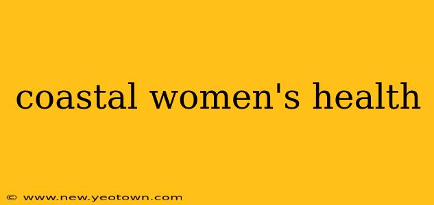coastal women's health