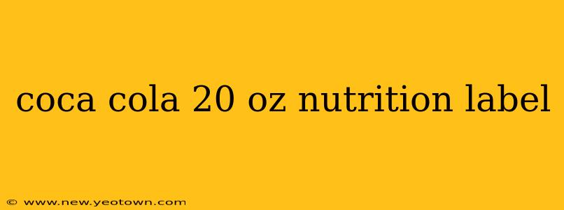 coca cola 20 oz nutrition label