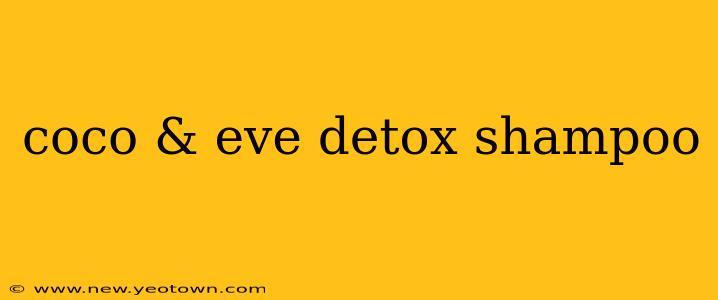 coco & eve detox shampoo