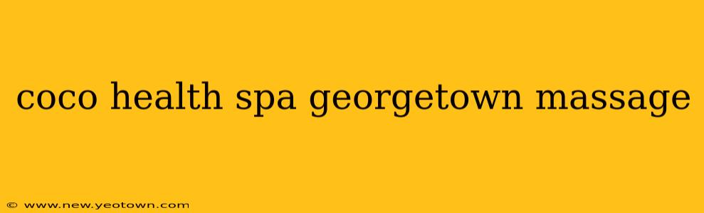coco health spa georgetown massage