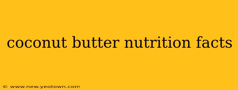 coconut butter nutrition facts