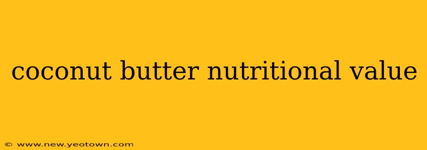 coconut butter nutritional value