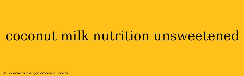 coconut milk nutrition unsweetened