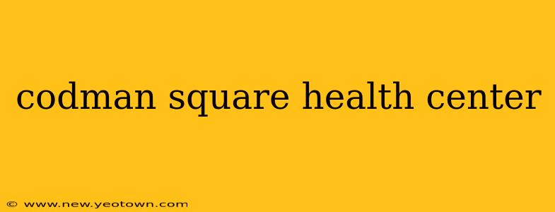 codman square health center