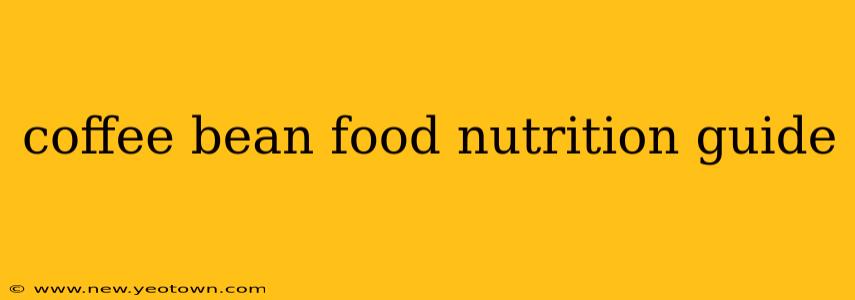coffee bean food nutrition guide
