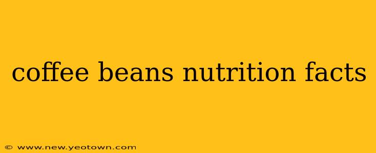 coffee beans nutrition facts