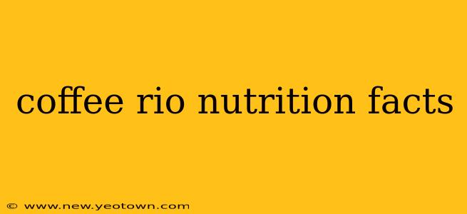 coffee rio nutrition facts
