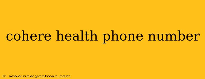 cohere health phone number