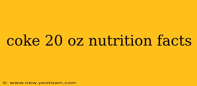 coke 20 oz nutrition facts