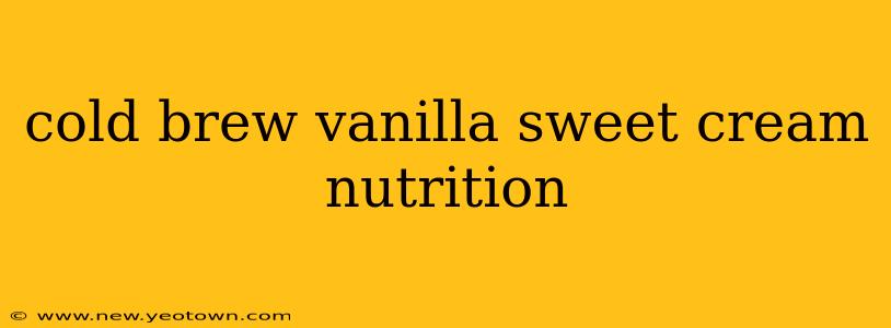 cold brew vanilla sweet cream nutrition