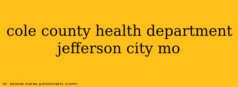 cole county health department jefferson city mo