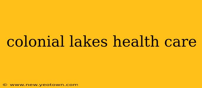 colonial lakes health care