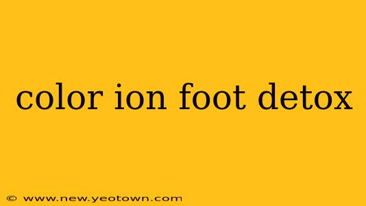 color ion foot detox