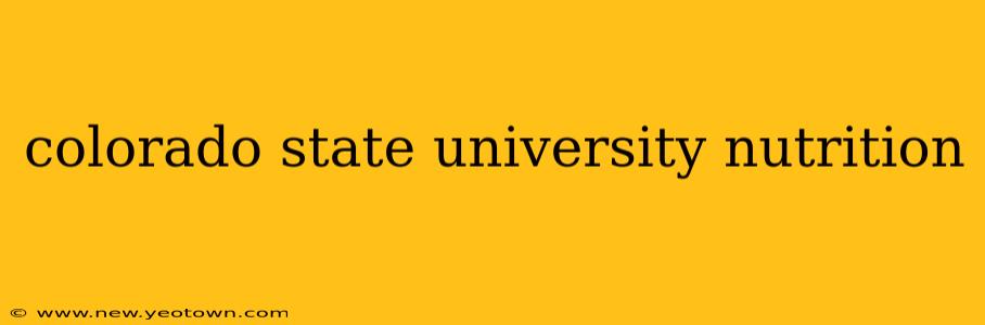 colorado state university nutrition