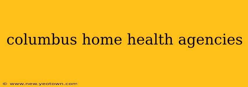 columbus home health agencies