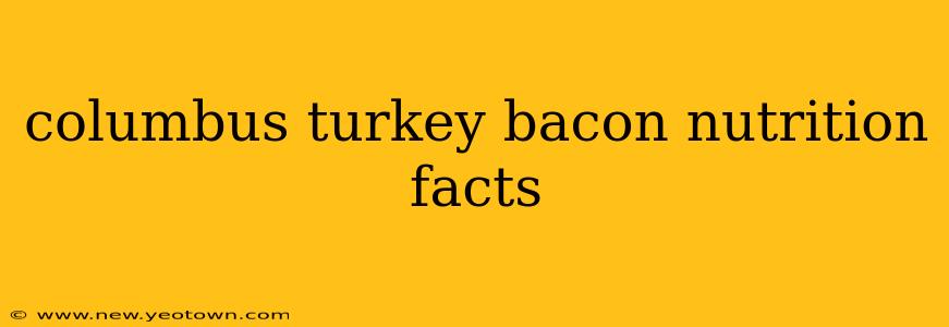 columbus turkey bacon nutrition facts