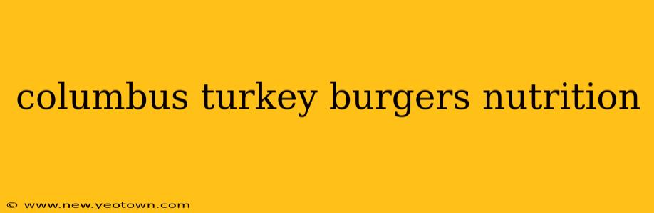 columbus turkey burgers nutrition