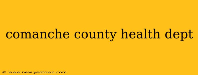 comanche county health dept