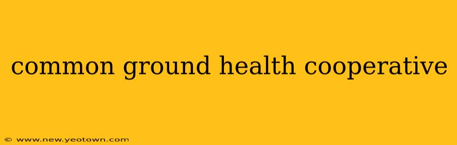 common ground health cooperative