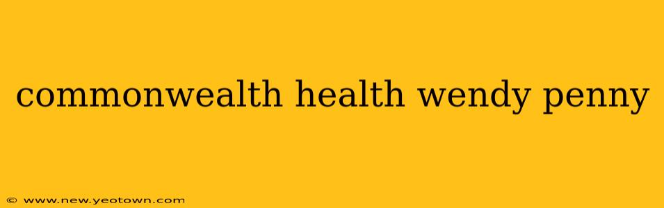 commonwealth health wendy penny