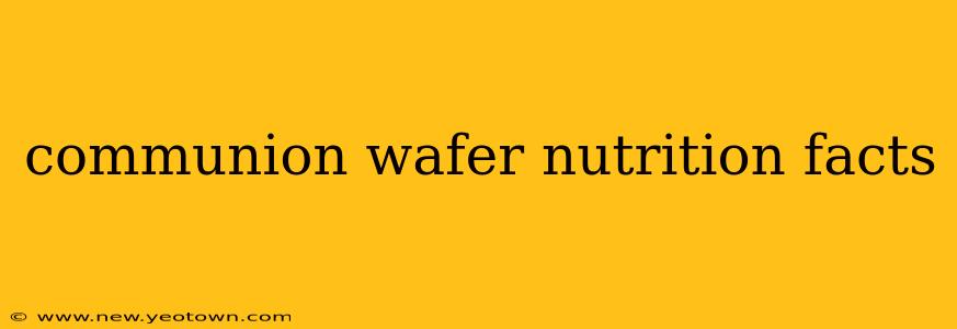 communion wafer nutrition facts