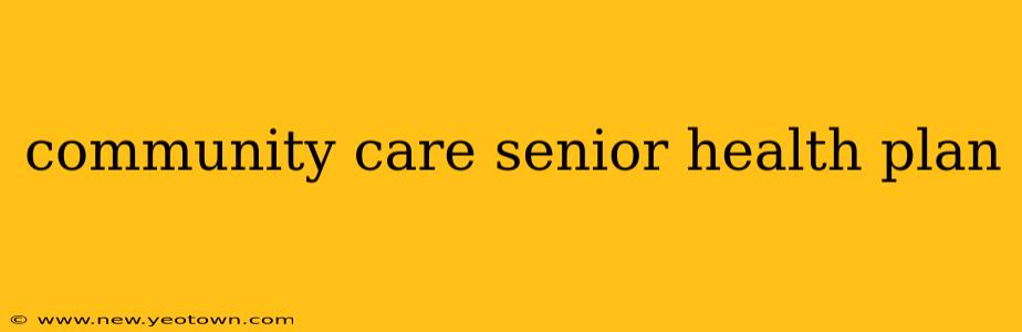 community care senior health plan