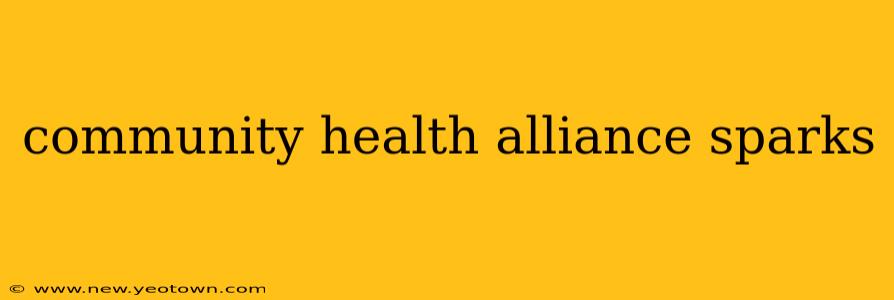community health alliance sparks