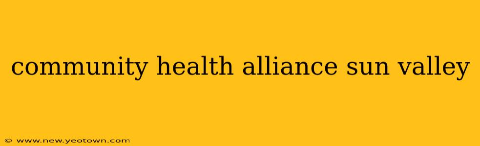 community health alliance sun valley
