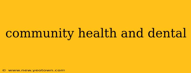 community health and dental
