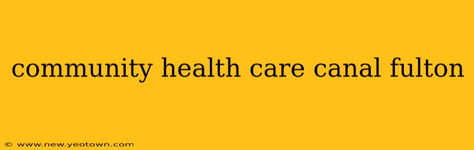 community health care canal fulton