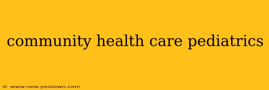 community health care pediatrics