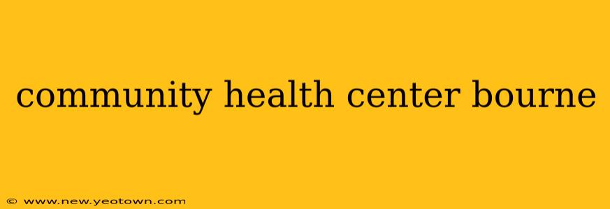 community health center bourne